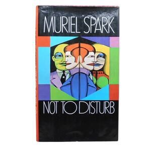 Not To Disturb by Muriel Spark 1971 Viking Press 9780670516674